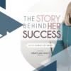 The Story Behind Her Success